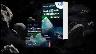 Das Eis der vergessenen Seelen (Buch-Tailer) | Wissenschaftsroman