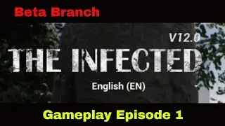 The Infected, Beta Branch Gameplay, Episode 1, Getting Started