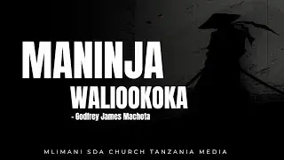 MANINJA WALIOOKOKA - GODFREY MACHOTA  | TAREHE 25/10/2025