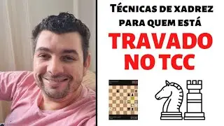 3 t&eacute;cnicas de xadrez para destravar a escrita do TCC