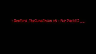 BenFord. TheJuneChoon o8 - Fur David'O __