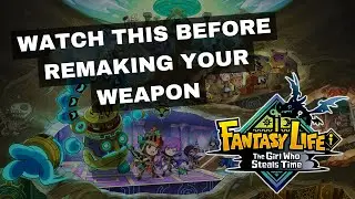 Watch This Before Remaking Your Weapon - Fantasy Life i (End Game)