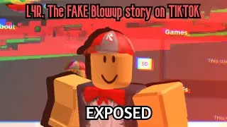 L4R, The *FAKE* Blow Up TikTok Roblox Story *EXPOSED* (TikTokCringe)