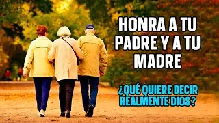 REFLEXIÓN || HONRA A TU PADRE Y MADRE - ¿Qué quiere decir realmente Dios?