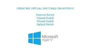 How to create virtual switches in Hyper-V