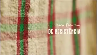 Um Fio de Resistência - Tecelagem - Legendado em Português Gurutubano