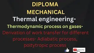 Derivation of work transfer for - adiabatic process, polytropic process #mechengineersstudy