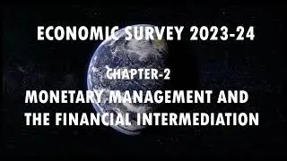 Monetary management and the financial intermediation- chapter 2 |economic survey 2023-24