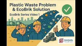 Samsara EcoBrik Series Video 1 - Plastic Waste Problem & EcoBrik Solution