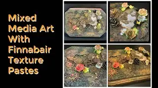 Mixed Media Art With Finnabair Texture Pastes- Tutorial and Product Review