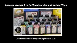 Intro - Angelus Leather Dye for Woodworking and Luthier Work