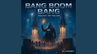 Bang Boom Bang (Rocket On The Air)