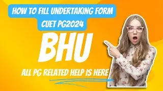 BHU CUET PG 2024 UPDATE📍गलत न भरे Migration & Undertaking form | ध्यान से देखे 🎥video