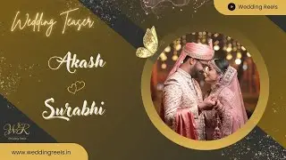 Best Indian Wedding Teaser 2022 || Akash Weds Surabhi || By Wedding Reels Photography