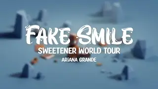 fake smile - Ariana Grande [swt live] (Lyrics)