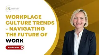 Workplace Culture Trends - Navigating the Future of Work (Charity Hughes)