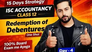 Redemption of Debentures | One Shot | ISC Accountancy Class 12 | Day 4 | 15 Days Strategy |