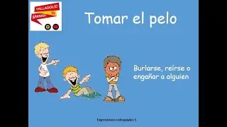 Expresiones coloquiales. Tomar el pelo