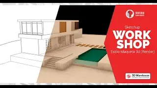 Sketchup Workshop / Maqueta 3d (Render)