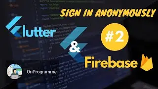 Flutter & Firebase #2   Sign in Anonymously