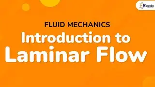 Introduction to Laminar Flow - Real Fluid Flow - Fluid Mechanics