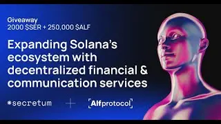 Secretum x Alfprotocol Expanding Solana&rsquo;s Ecosystem With Decentralized