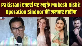 Mukesh Rishi Interview On Operation Sindoor, PM Modi & Ban On Pakistani Artists & Much More!