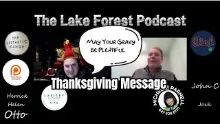 Thanksgiving Wishes from Pete Jansons, Joe Weiss, and The Lake Forest Podcast