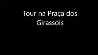 Tour na Pra&ccedil;a  dos Girass&oacute;is