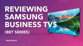 Практический обзор телевизора Samsung Business TV (серия Samsung BET)