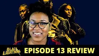 Black Lightning Episode 13 Review