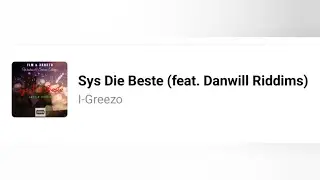I-Greezo | Danwill Riddims - Sys Die Beste. (Lyrics)