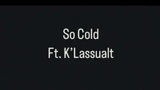 Godface ft. K&rsquo;Lassualt - (So Cold Music Video)