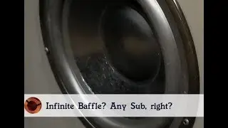 Will my Subwoofer work Infinite Baffle?