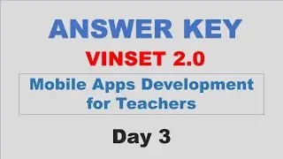 VINSET 2.0 DAY 3 ANSWER KEY Mobile Apps Development for Teachers