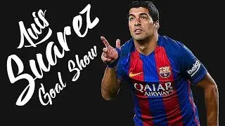 Luis Suarez ▶️ Amazing Goal Show - 2016/2017