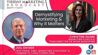 Tuesday Marketing Broadcast: Demystifying Marketing & Why it Matters