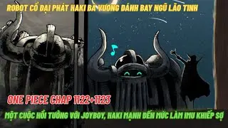 ONEPIECE CHAP 1122+1123 | NHỮNG DIỄN BIẾN CUỐI CỦA ARC EGGHEAD, BĂNG MŨ RƠM THẲNG TIẾN ĐẾN ELBAF