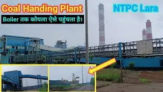 Coal Handing Plant in NTPC Lara | Coal Stack Yard | Conveyor Line | Coal Stacker Machine | Boiler