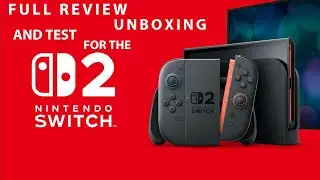 Full review, unboxing and test for the Nintendo Switch&trade; 2