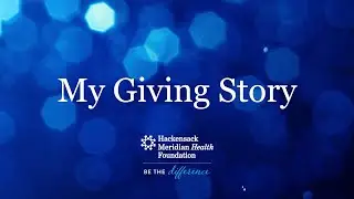 My Giving Story: Raritan Bay Medical Center