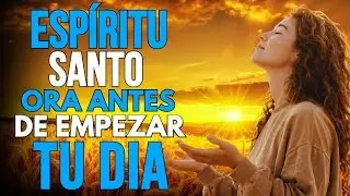 ORACIÓN DE LA MAÑANA | Poderosa Oración al Espíritu Santo