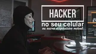 Hacker no seu celular ou outro dispositivo m&oacute;vel 📱💻📟