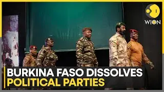 Burkina Faso Junta Wipes Out All Political Parties, Grabs Assets | WION
