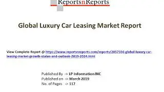 Global Luxury Car Leasing Market Industry 2019 Research Report with Detailed Forecast