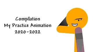 All Of my Practice Animation 2020-2022