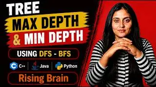 Maximum & Minimum Depth of Binary Tree | BFS & DFS Approach | LeetCode | C++, Java, Python
