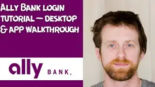 Ally Bank login tutorial &mdash; desktop & app walkthrough