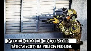 O Temido Comando De Operações Táticas (COT) Da Polícia Federal