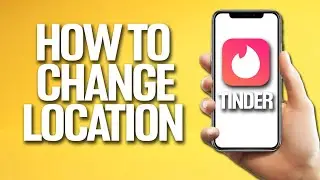 How To Change Location On Tinder Tutorial